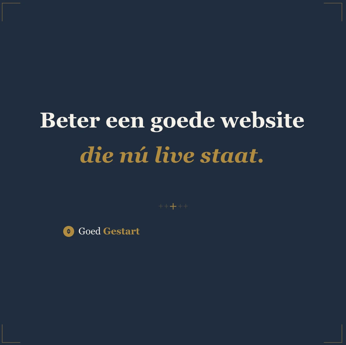 Beter een goede website die nu live staat, dan een perfecte website die er nog niet is