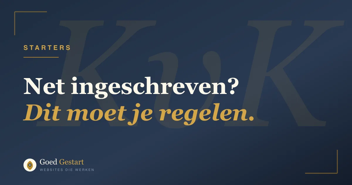 Net ingeschreven bij de KvK? Dit regel je in de eerste 30 dagen